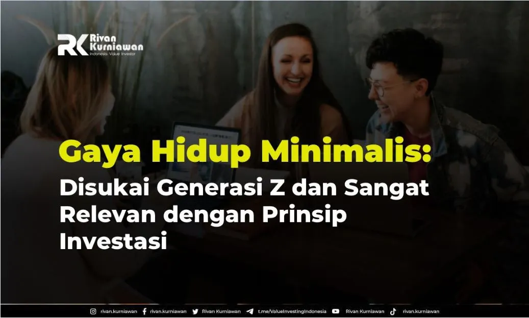 Gaya Hidup Minimalis Dengan Prinsip Investasi Rivan Kurniawan