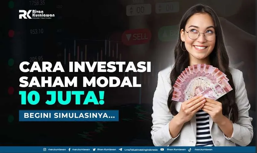 Cara Investasi Saham Modal 10 Juta Begini Simulasinya Rivan Kurniawan