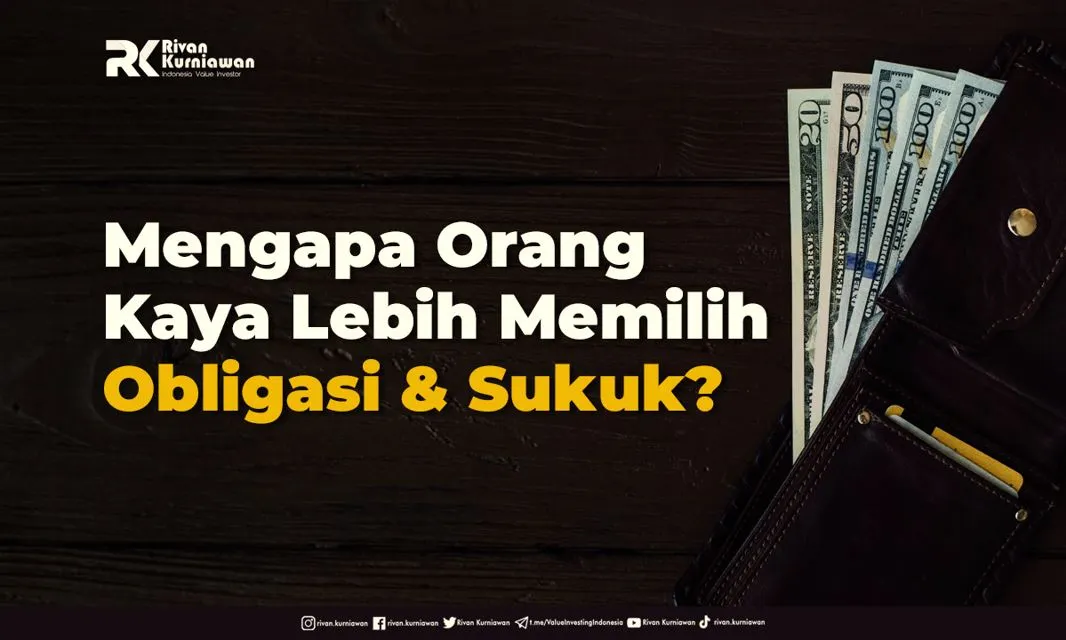 Mengapa Orang Kaya Lebih Memilih Obligasi Dan Sukuk Rivan Kurniawan