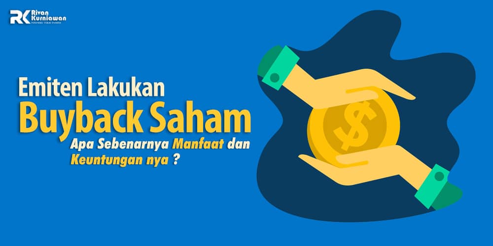 Emiten Lakukan Buyback Saham, Apa Manfaatnya ? - Rivan Kurniawan