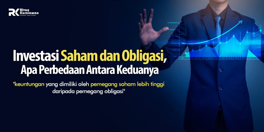 Investasi Saham Dan Obligasi Apa Perbedaannya Rivan Kurniawan