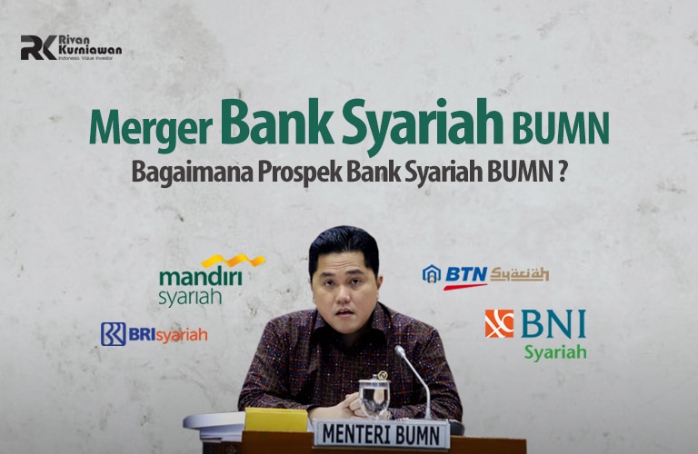 Merger Bank Syariah BUMN, Gimana Prospeknya ? - Rivan Kurniawan