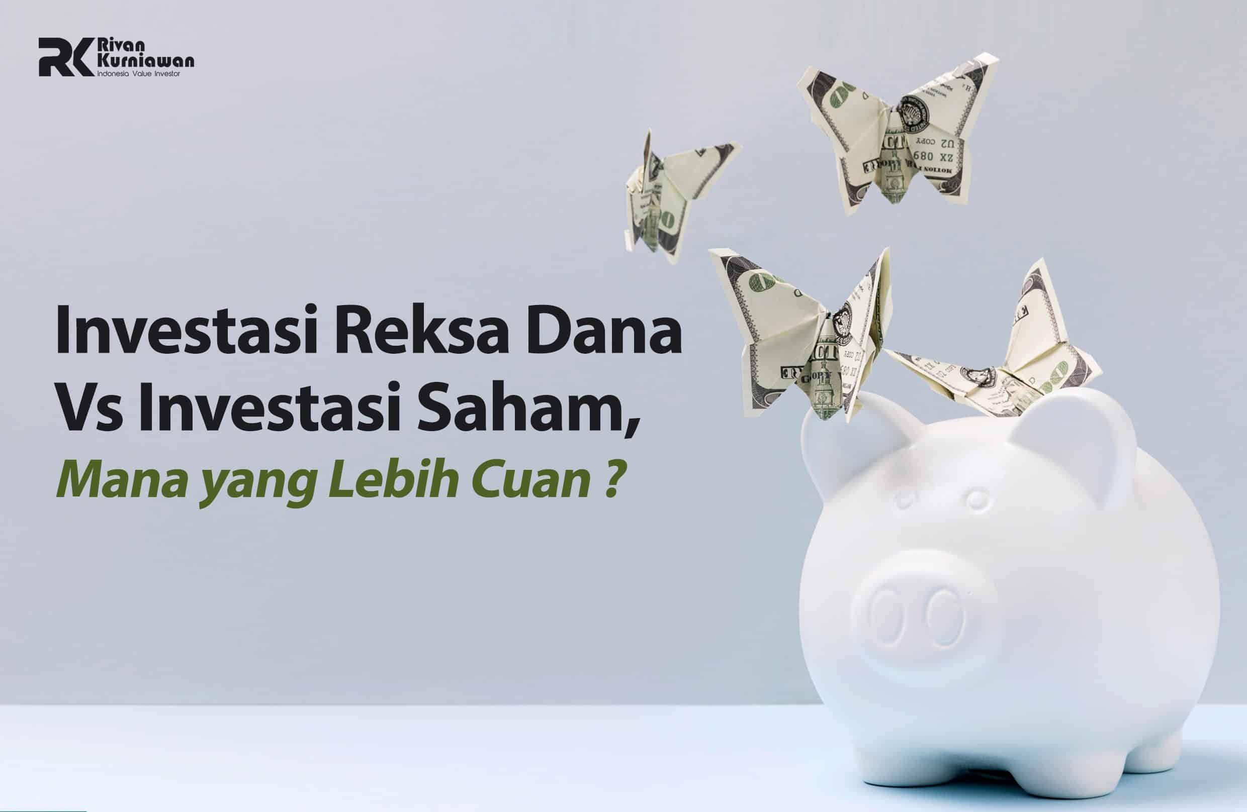 Investasi Saham VS Investasi Reksa Dana, Mana Yang Lebih Cuan ? - Rivan ...