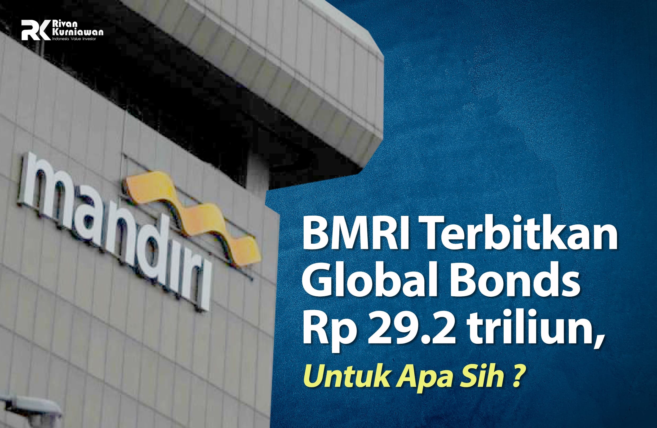 BMRI Terbitkan Global Bonds Rp 29.2 Triliun - Rivan Kurniawan