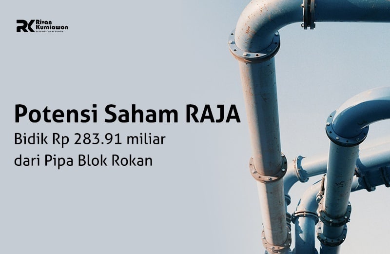 Sahm Raja Potensi Saham RAJA Dari Pipa Blok Rokan - Rivan Kurniawan
