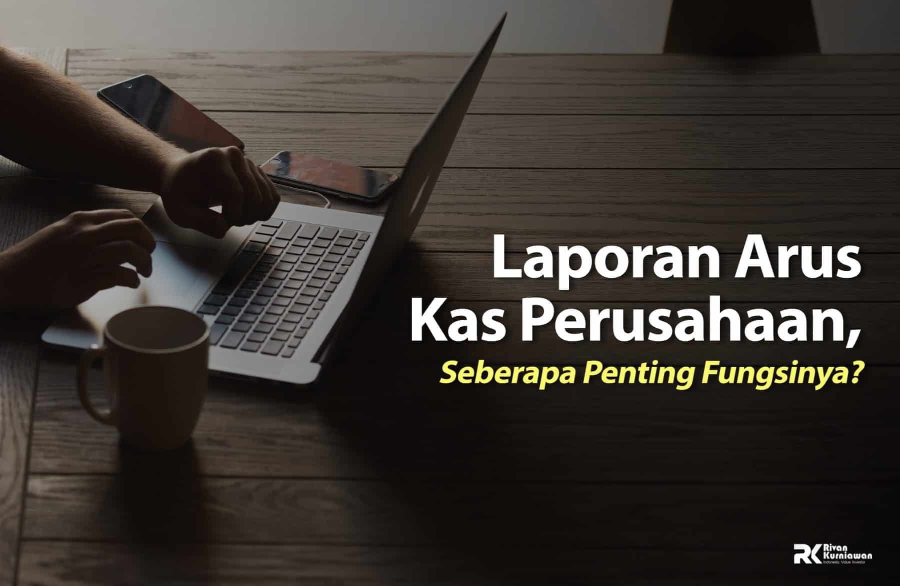 Laporan Arus Kas Perusahaan - Rivan Kurniawan