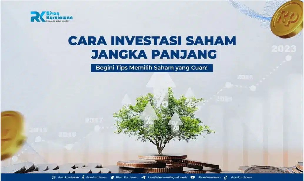 Cara Investasi Saham Jangka Panjang Cuan Maksimal - Rivan Kurniawan