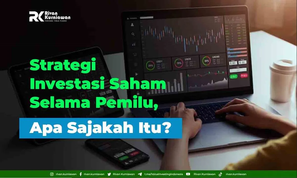 Strategi Investasi Saham Selama Pemilu. Apa Sajakah Itu? - Rivan Kurniawan