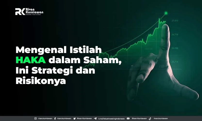 Mengenal Istilah HAKA dalam Saham, Ini Strategi dan Risikonya! Rivan