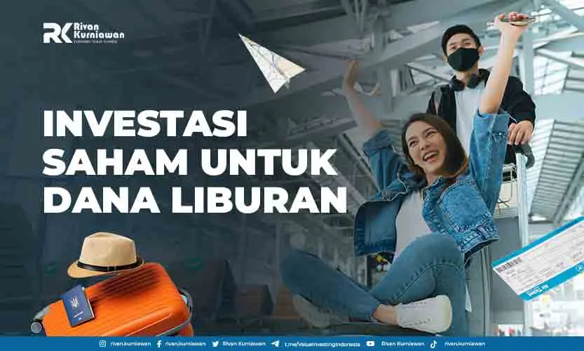 Investasi Saham Untuk Dana Liburan, Ini Manfaat Dan Potensinya - Rivan ...