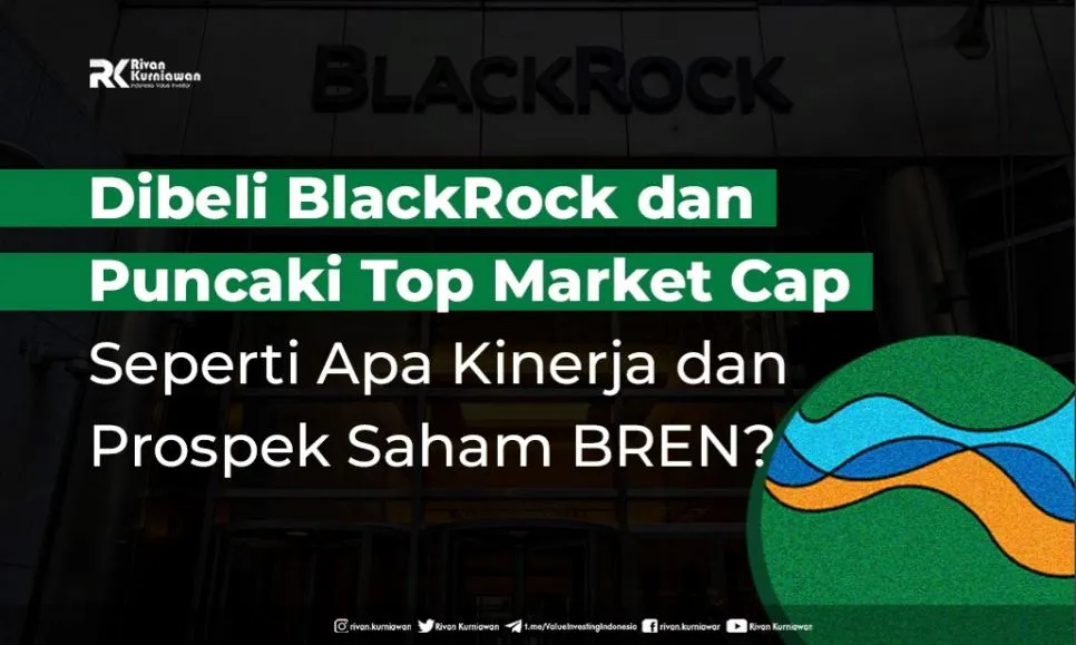 BREN dibeli BlackRockdan Puncaki Top Market Cap - Rivan Kurniawan